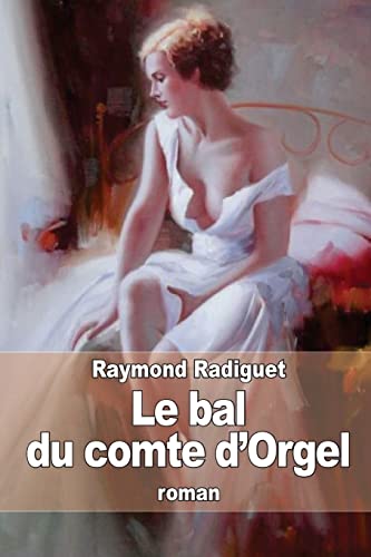 9781505488029: Le bal du comte d'Orgel (French Edition)