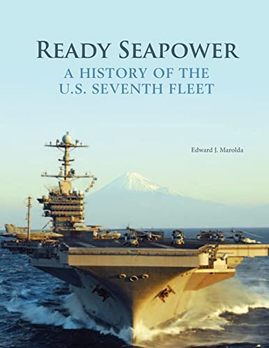 Beispielbild fr Ready Seapower: A History of the U.S. Seventh Fleet (Black and White) zum Verkauf von California Books