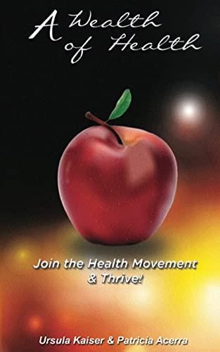 Stock image for A Wealth of Health: join the health movement for sale by ThriftBooks-Atlanta