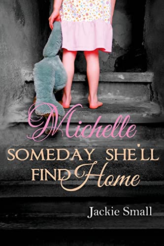 Stock image for Michelle: Someday She'll Find Home for sale by THE SAINT BOOKSTORE