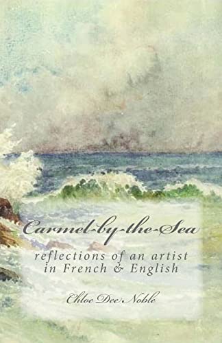 9781505497519: Carmel-by-the-Sea: reflections of an artist in French & English