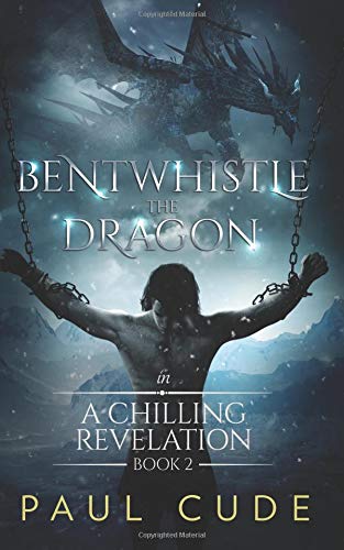 Stock image for Bentwhistle the Dragon in A Chilling Revelation: Volume 2 Copy 2. for sale by Cocksparrow Books