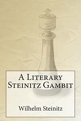 9781505502459: A Literary Steinitz Gambit
