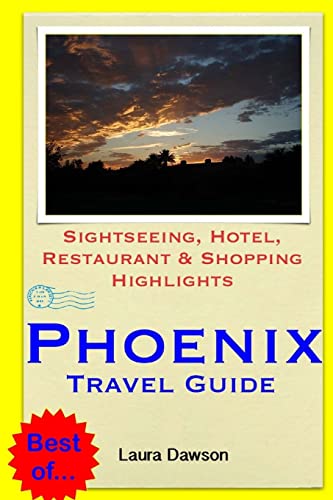 Imagen de archivo de Phoenix Travel Guide: Sightseeing, Hotel, Restaurant & Shopping Highlights a la venta por THE SAINT BOOKSTORE