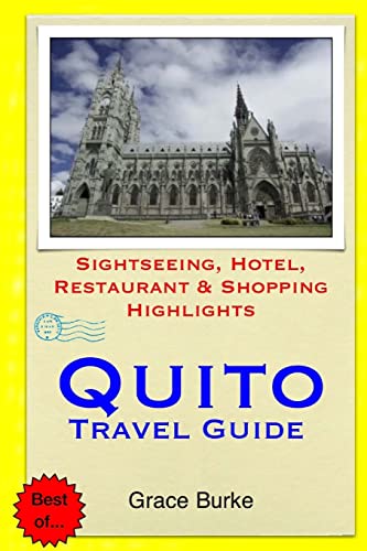 Beispielbild fr Quito Travel Guide: Sightseeing, Hotel, Restaurant & Shopping Highlights zum Verkauf von THE SAINT BOOKSTORE