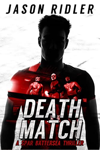 Stock image for Death Match: A Spar Battersea Wrestling Thriller for sale by THE SAINT BOOKSTORE