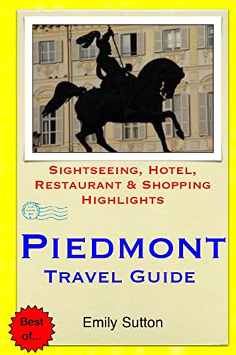 9781505516371: Piedmont Travel Guide: Sightseeing, Hotel, Restaurant & Shopping Highlights