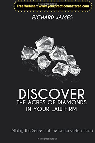 Beispielbild fr Discover the Acres of Diamonds in Your Law Firm: Mining the Secrets of the Uncoverted Lead zum Verkauf von Wonder Book