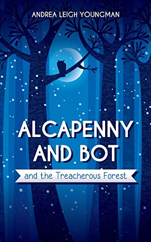 9781505519457: Alcapenny and Bot and the Treacherous Forest