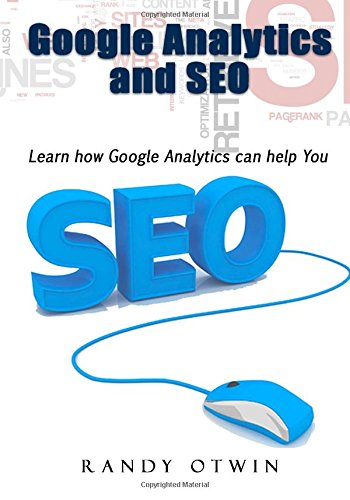 9781505521672: Google Analytics and SEO: Learn how Google Analytics can help You