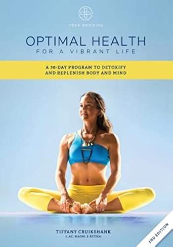 Beispielbild fr Optimal Health for a Vibrant Life: A 30-Day Program to Detoxify and Replenish Body and Mind zum Verkauf von WorldofBooks