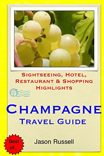 Stock image for Champagne Travel Guide: Sightseeing, Hotel, Restaurant & Shopping Highlights for sale by WorldofBooks