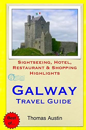 Imagen de archivo de Galway Travel Guide: Sightseeing, Hotel, Restaurant & Shopping Highlights a la venta por HPB-Ruby