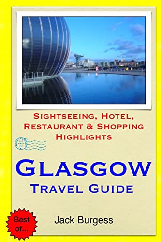 Stock image for Glasgow Travel Guide: Sightseeing, Hotel, Restaurant Shopping Highlights for sale by Ezekial Books, LLC