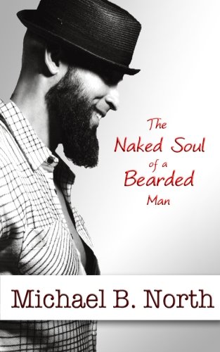 Stock image for The Naked Soul of a Bearded Man for sale by Better World Books