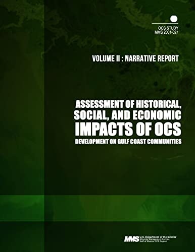 Beispielbild fr Assessment of Historical, Social, and Economic Impacts of OCS Development on Gulf Coast Communities, Volume2: Narrative Report zum Verkauf von Lucky's Textbooks