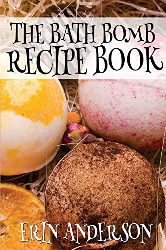 Stock image for The Bath Bomb Recipe Book for sale by SecondSale