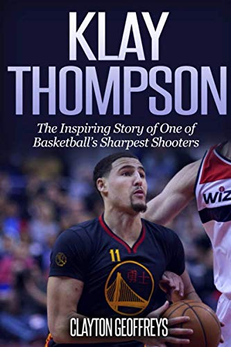 Stock image for Klay Thompson: The Incredible Story of One of Basketball's Sharpest Shooters (Basketball Biography Books) for sale by SecondSale
