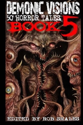 9781505544787: Demonic Visions 50 Horror Tales Book 5