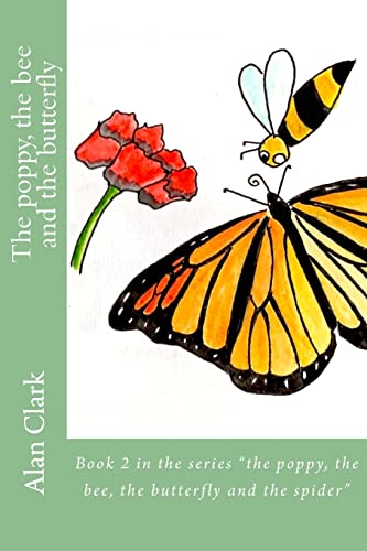 9781505546309: The poppy, the bee and the butterfly: Le coquelicot, l'abeille et le papillon: Volume 2 (The poppy, the bee, the butterfly and the spider)