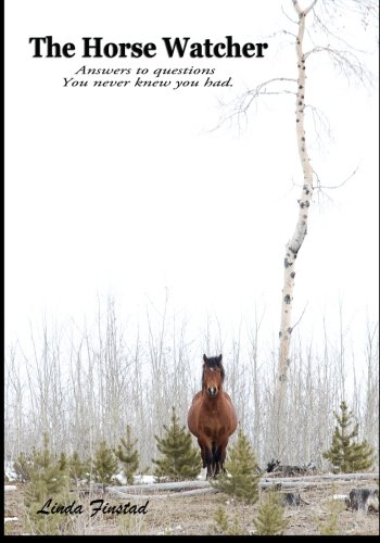 Stock image for The Horse Watcher: Answers to questions you never knew you had for sale by WorldofBooks
