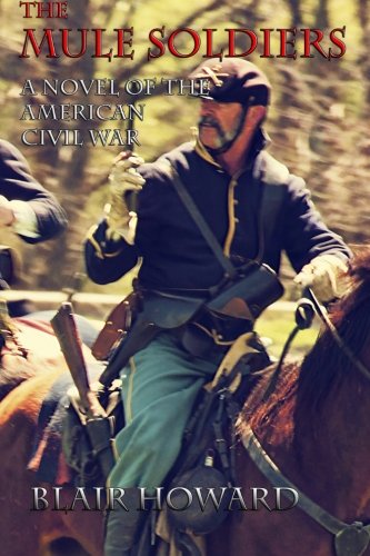 Stock image for The Mule Soldiers: A Novel of the American Civil War (The O'Sullivan Chronicles) for sale by SecondSale