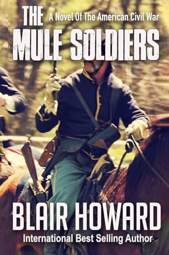 Stock image for The Mule Soldiers: A Novel of the American Civil War (The O'Sullivan Chronicles) for sale by SecondSale