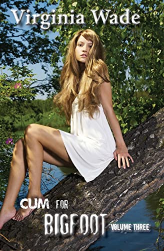 Beispielbild fr Cum For Bigfoot: Volume Three, Books 11-16 zum Verkauf von Save With Sam