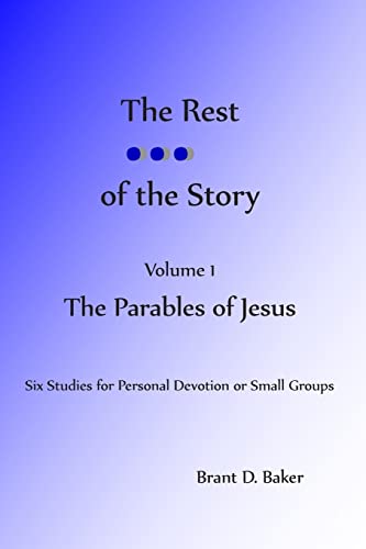 Beispielbild fr The Rest of the Story: Volume 1 - The Parables of Jesus zum Verkauf von Lucky's Textbooks