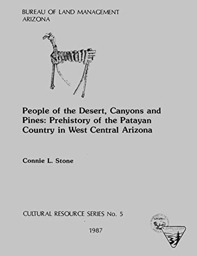 Imagen de archivo de People of the Desert, Canyons and Pines: Prehistory of the Patayan Country in West Central Arizona a la venta por THE SAINT BOOKSTORE