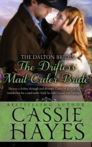 Imagen de archivo de The Drifter's Mail-Order Bride: A Western Historical Romance (The Dalton Brides) a la venta por SecondSale