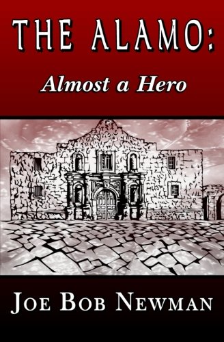 Stock image for The Alamo: Almost A Hero for sale by Celt Books