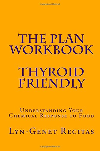 Stock image for The Plan Workbook: Understanding Your Chemical Response to Food (Thyroid Friendly) for sale by Half Price Books Inc.