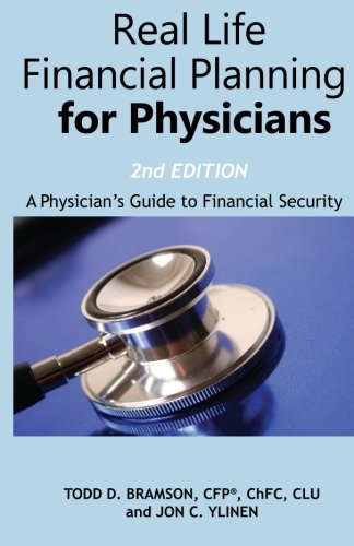 Stock image for Real Life Financial Planning for Physicians: A Physician's Guide to Financial Security for sale by ThriftBooks-Dallas