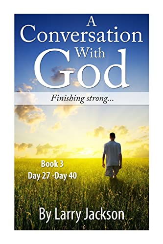 9781505568691: A Conversation With God -Book 3 Finishing Strong...: A Conversation With God -Book 3 Finishing Strong...: Volume 3