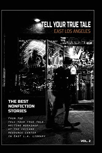Imagen de archivo de Tell Your True Tale: East Los Angeles, Volume 2 a la venta por The Maryland Book Bank
