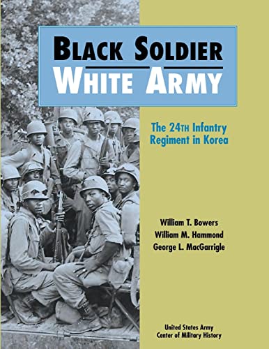 9781505570878: Black Soldier-White Army: The 24th Infantry Regiment in Korea