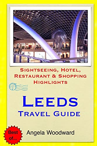 Stock image for Leeds Travel Guide: Sightseeing, Hotel, Restaurant & Shopping Highlights for sale by WorldofBooks