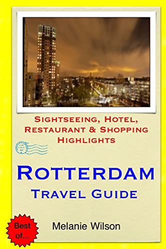 9781505578928: Rotterdam Travel Guide: Sightseeing, Hotel, Restaurant & Shopping Highlights [Lingua Inglese]