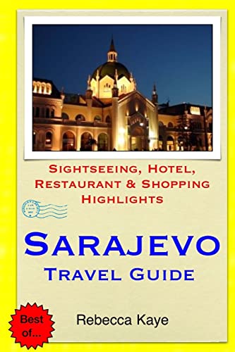 Beispielbild fr Sarajevo Travel Guide: Sightseeing, Hotel, Restaurant & Shopping Highlights zum Verkauf von THE SAINT BOOKSTORE
