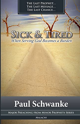 Beispielbild fr Sick and Tired: When Serving God Becomes a Burden (Major Preaching from Minor Prophets Series) zum Verkauf von SecondSale
