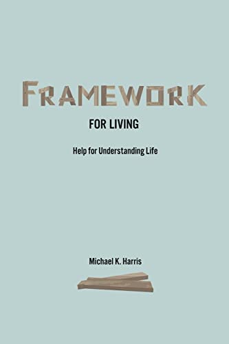 Stock image for Framework for Living: Help In Understanding Life for sale by HPB-Emerald