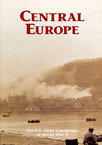 Imagen de archivo de The U.S. Army Campaigns of World War II: Central Europe a la venta por Basement Seller 101