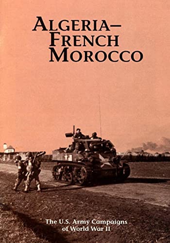 Imagen de archivo de The U.S. Army Campaigns of World War II: Algeria- French Morocco a la venta por Wonder Book