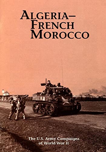 Stock image for The U.S. Army Campaigns of World War II: Algeria- French Morocco for sale by Wonder Book