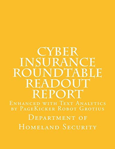 Beispielbild fr Cyber Insurance Roundtable Readout Report: Enhanced with Text Analytics by PageKicker Robot Grotius zum Verkauf von ThriftBooks-Dallas