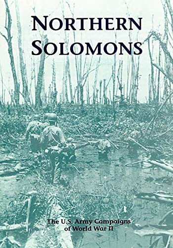 Imagen de archivo de The U.S. Army Campaigns of World War II: Northern Solomons a la venta por Basement Seller 101