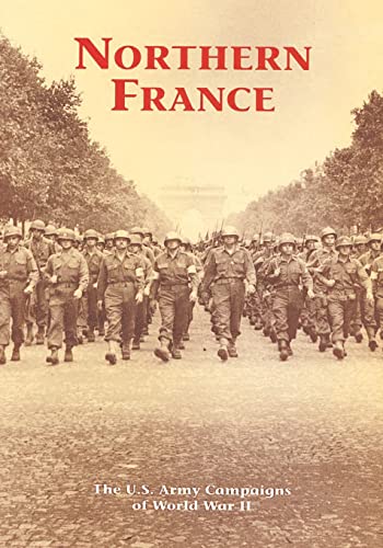 Imagen de archivo de The U.S. Army Campaigns of World War II: Northern France a la venta por Basement Seller 101