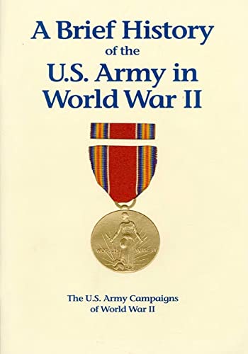 Beispielbild fr The U.S. Army Campaigns of World War II: A Brief History of the U.S. Army in World War II zum Verkauf von California Books