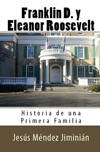 Stock image for Franklin D. y Eleanor Roosevelt: Historia de una Primera Familia for sale by THE SAINT BOOKSTORE